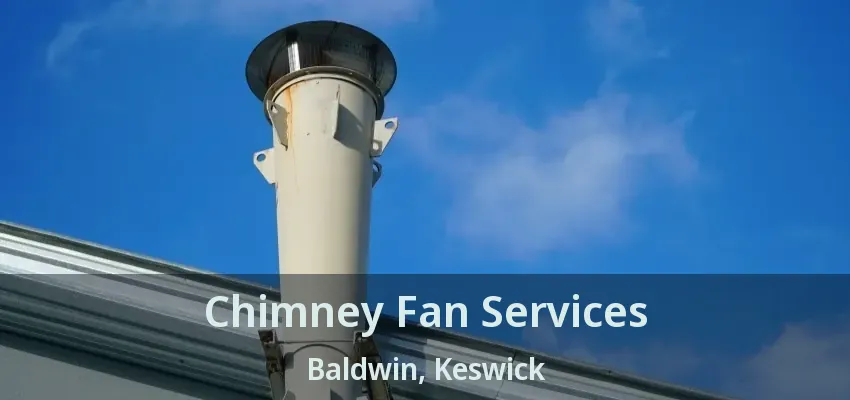 Chimney Fan Services Baldwin, Keswick - ON