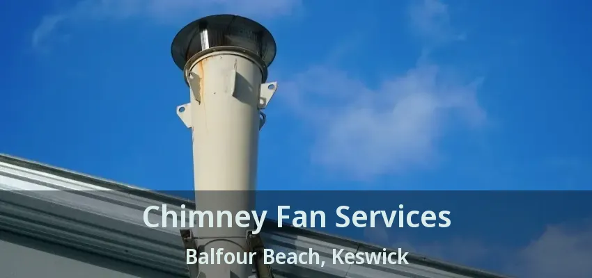Chimney Fan Services Balfour Beach, Keswick - ON