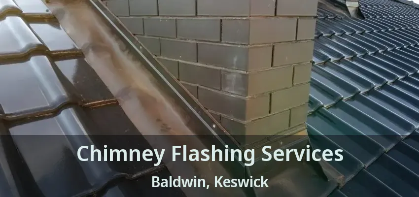 Chimney Flashing Services Baldwin, Keswick - ON