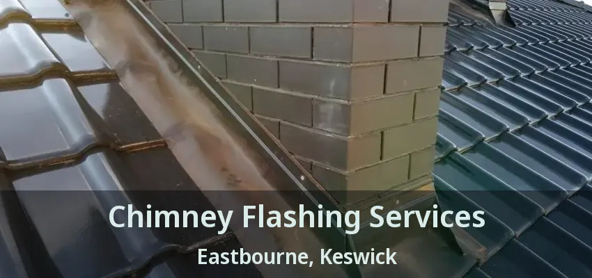 Chimney Flashing Services Eastbourne, Keswick - ON