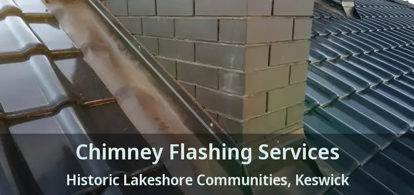 Chimney Flashing Services Historic Lakeshore Communities, Keswick - ON