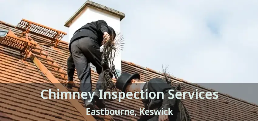 Chimney Inspection Services Eastbourne, Keswick - ON