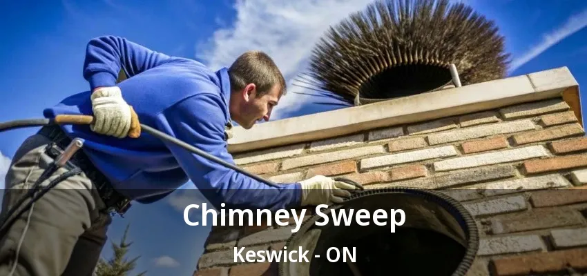 Chimney Sweep Keswick - ON