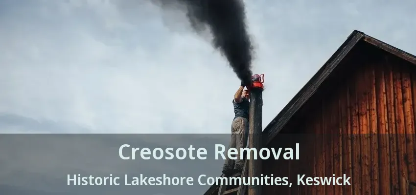 Creosote Removal Historic Lakeshore Communities, Keswick - ON