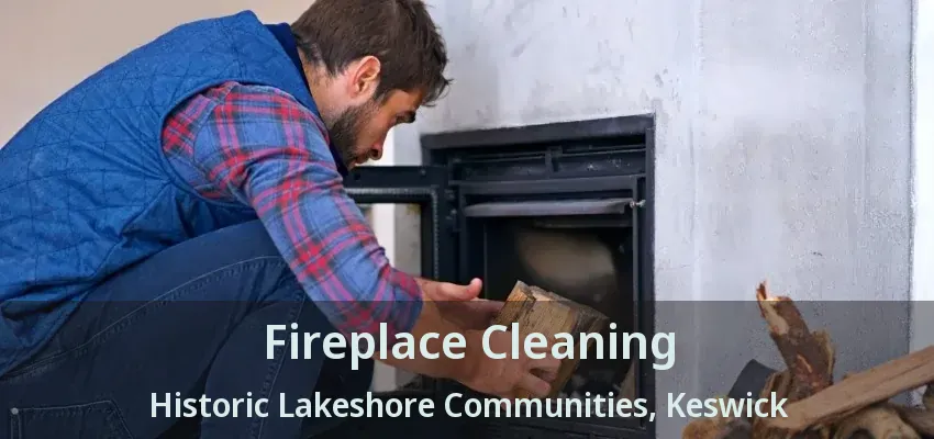 Fireplace Cleaning Historic Lakeshore Communities, Keswick - ON