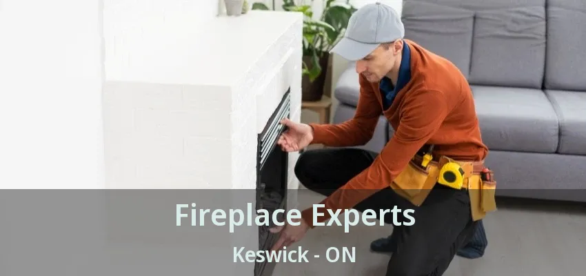 Fireplace Experts Keswick - ON
