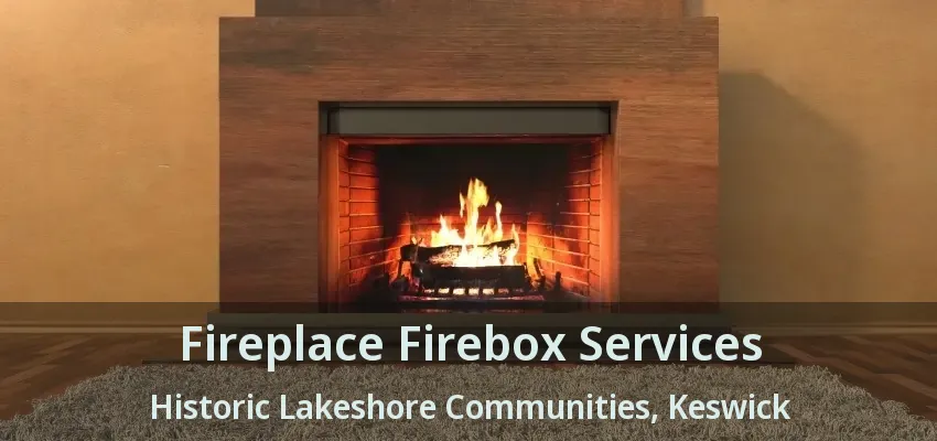 Fireplace Firebox Services Historic Lakeshore Communities, Keswick - ON