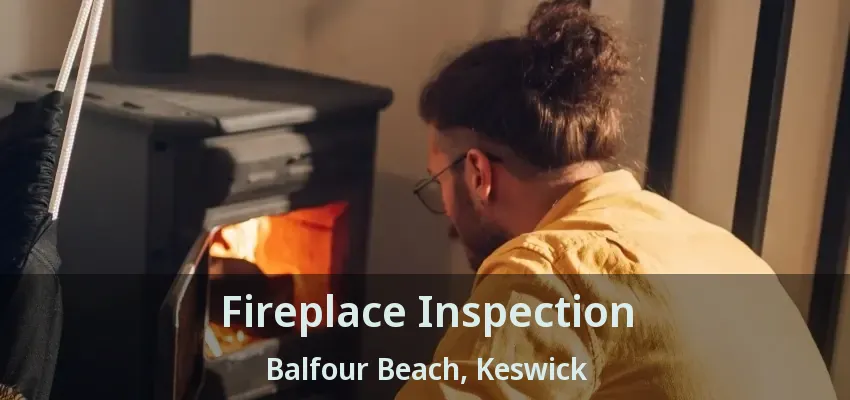 Fireplace Inspection Balfour Beach, Keswick - ON