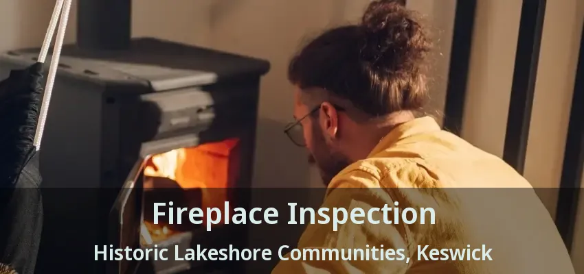 Fireplace Inspection Historic Lakeshore Communities, Keswick - ON