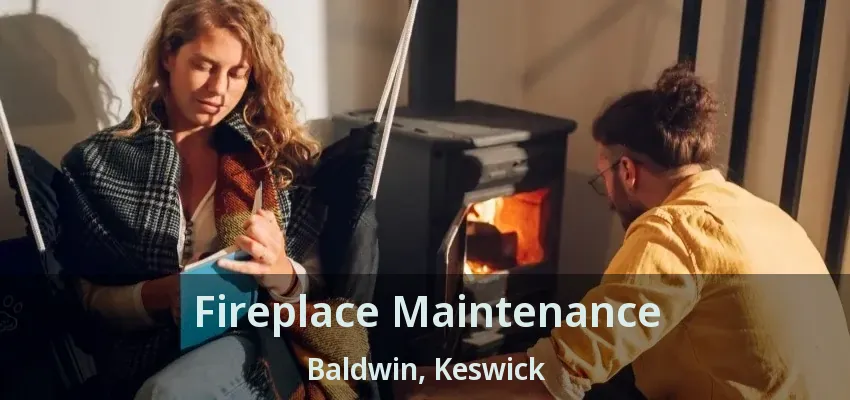 Fireplace Maintenance Baldwin, Keswick - ON