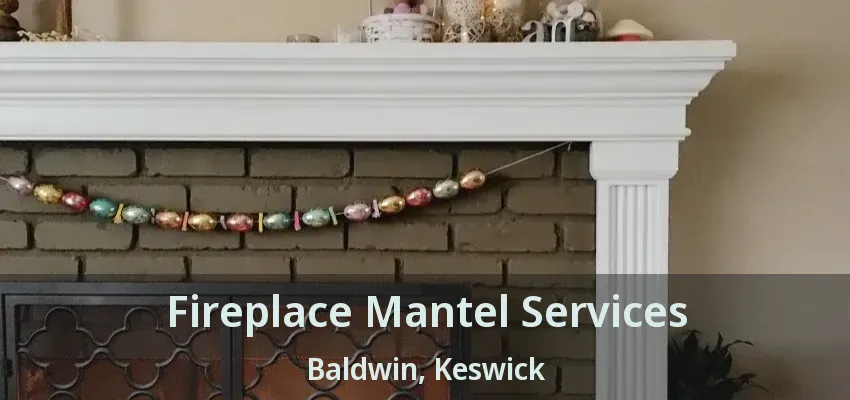 Fireplace Mantel Services Baldwin, Keswick - ON