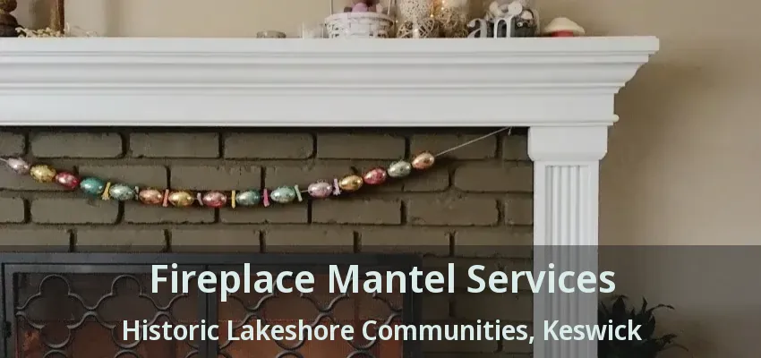 Fireplace Mantel Services Historic Lakeshore Communities, Keswick - ON