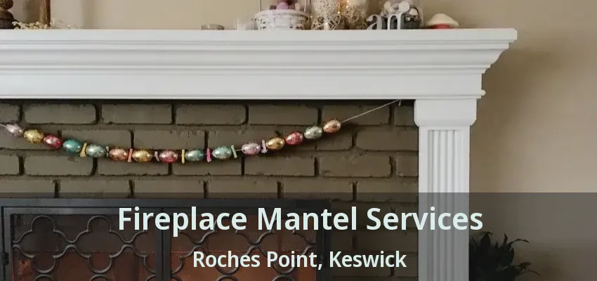 Fireplace Mantel Services Roches Point, Keswick - ON