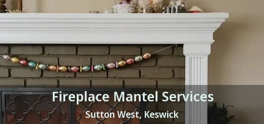 Fireplace Mantel Services Sutton West, Keswick - ON
