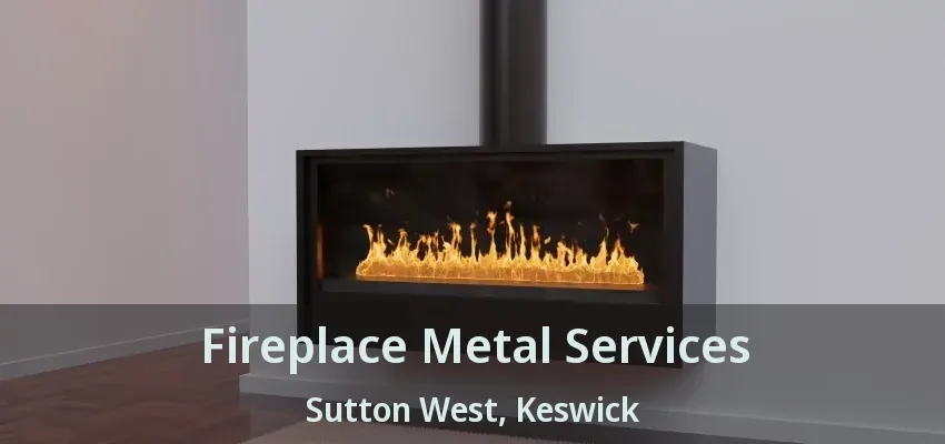 Fireplace Metal Services Sutton West, Keswick - ON