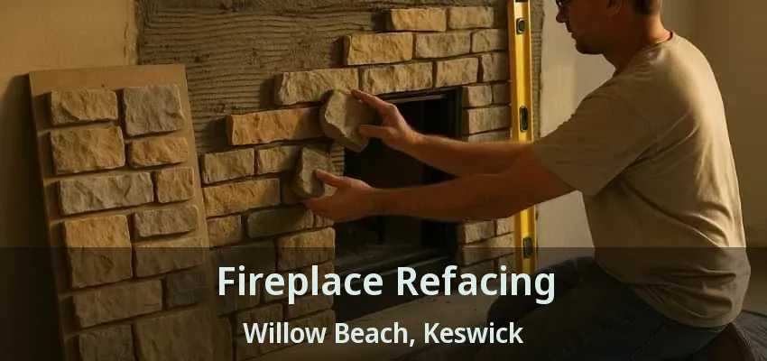 Fireplace Refacing Willow Beach, Keswick - ON Fireplace Refacing Willow Beach, Keswick - ON