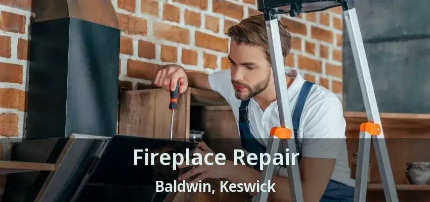 Fireplace Repair Baldwin, Keswick - ON