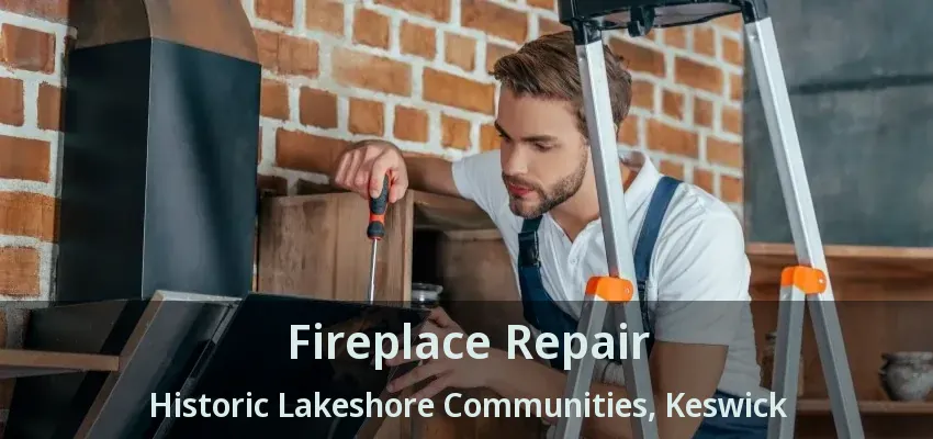 Fireplace Repair Historic Lakeshore Communities, Keswick - ON