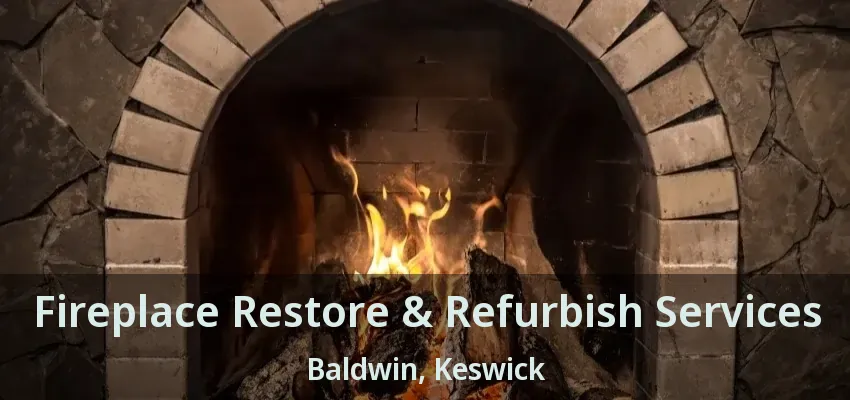 Fireplace Restore & Refurbish Services Baldwin, Keswick - ON