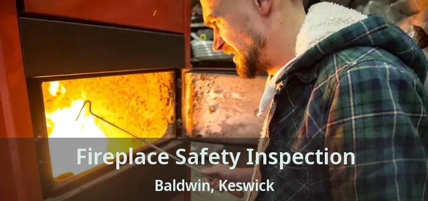 Fireplace Safety Inspection Baldwin, Keswick - ON