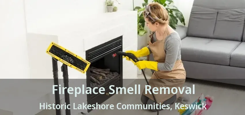 Fireplace Smell Removal Historic Lakeshore Communities, Keswick - ON