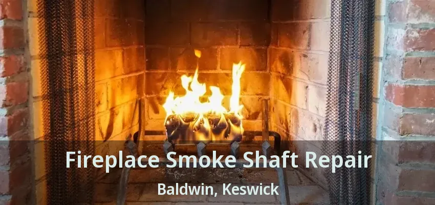 Fireplace Smoke Shaft Repair Baldwin, Keswick - ON