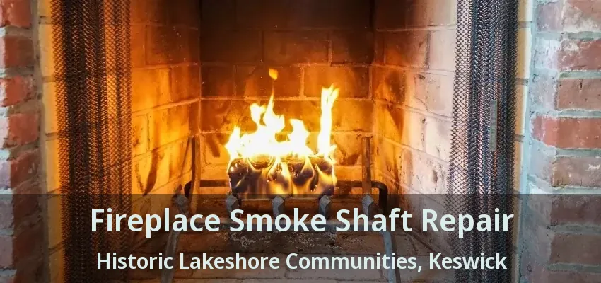 Fireplace Smoke Shaft Repair Historic Lakeshore Communities, Keswick - ON
