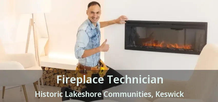 Fireplace Technician Historic Lakeshore Communities, Keswick - ON