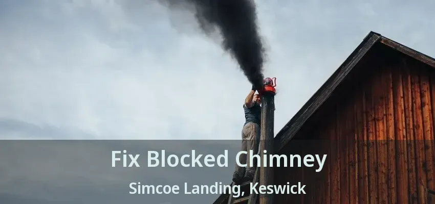 Fix Blocked Chimney Simcoe Landing, Keswick - ON