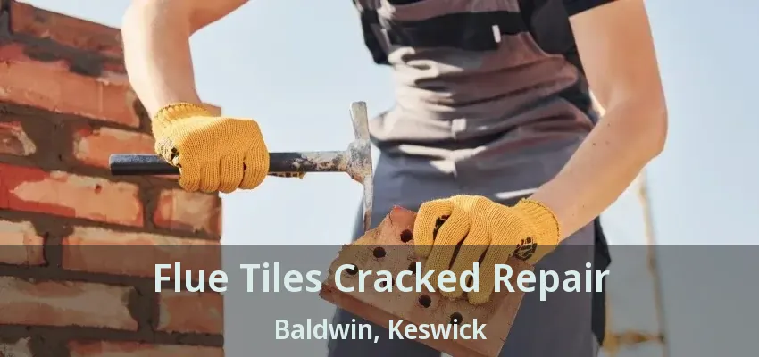 Flue Tiles Cracked Repair Baldwin, Keswick - ON