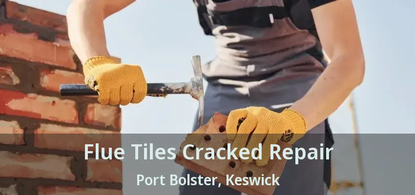 Flue Tiles Cracked Repair Port Bolster, Keswick - ON