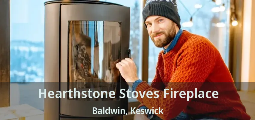 Hearthstone Stoves Fireplace Baldwin, Keswick - ON