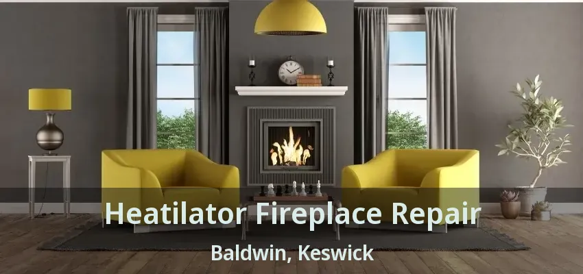 Heatilator Fireplace Repair Baldwin, Keswick - ON