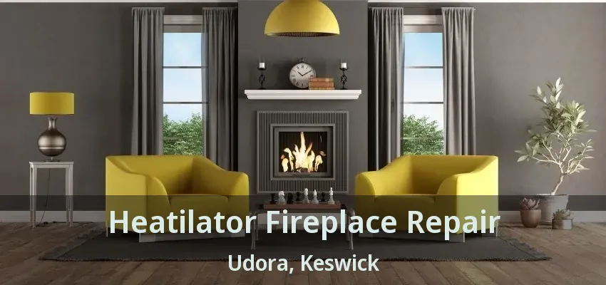 Heatilator Fireplace Repair Udora, Keswick - ON