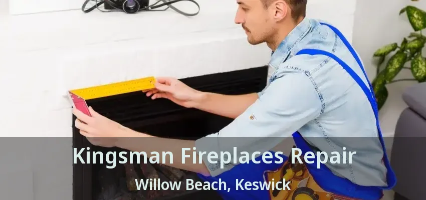 Kingsman Fireplaces Repair Willow Beach, Keswick - ON
