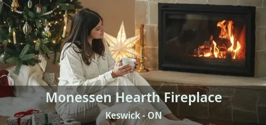 Monessen Hearth Fireplace Keswick - ON