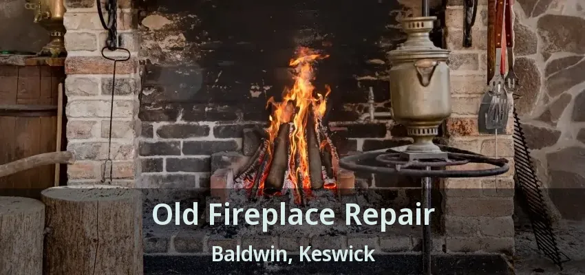 Old Fireplace Repair Baldwin, Keswick - ON