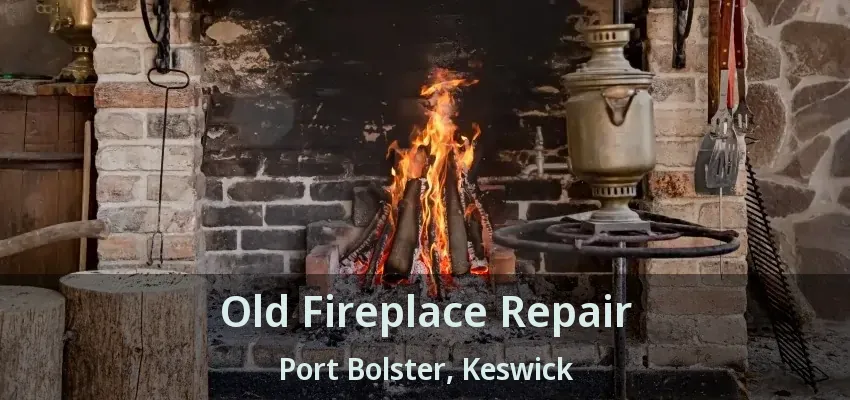 Old Fireplace Repair Port Bolster, Keswick - ON