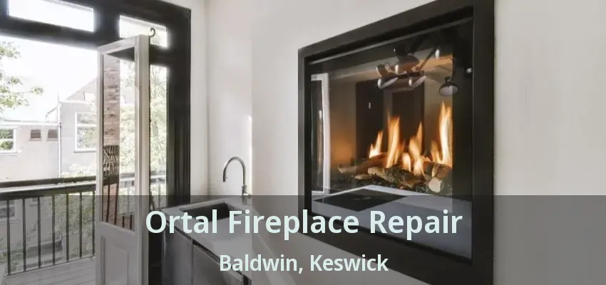 Ortal Fireplace Repair Baldwin, Keswick - ON